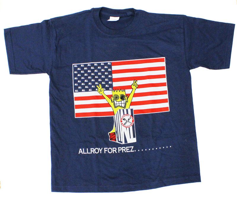 ALL - T-Shirts- Allroy For Prez T-Shirt