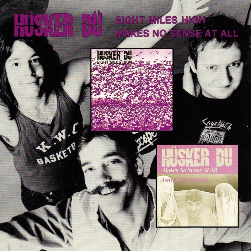 Husker Du - 8 Miles High/Makes No Sense... - CD