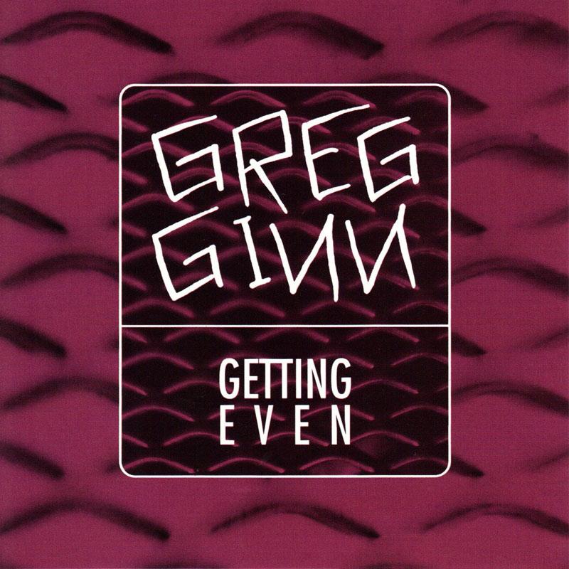 Greg Ginn - Getting Even - CD