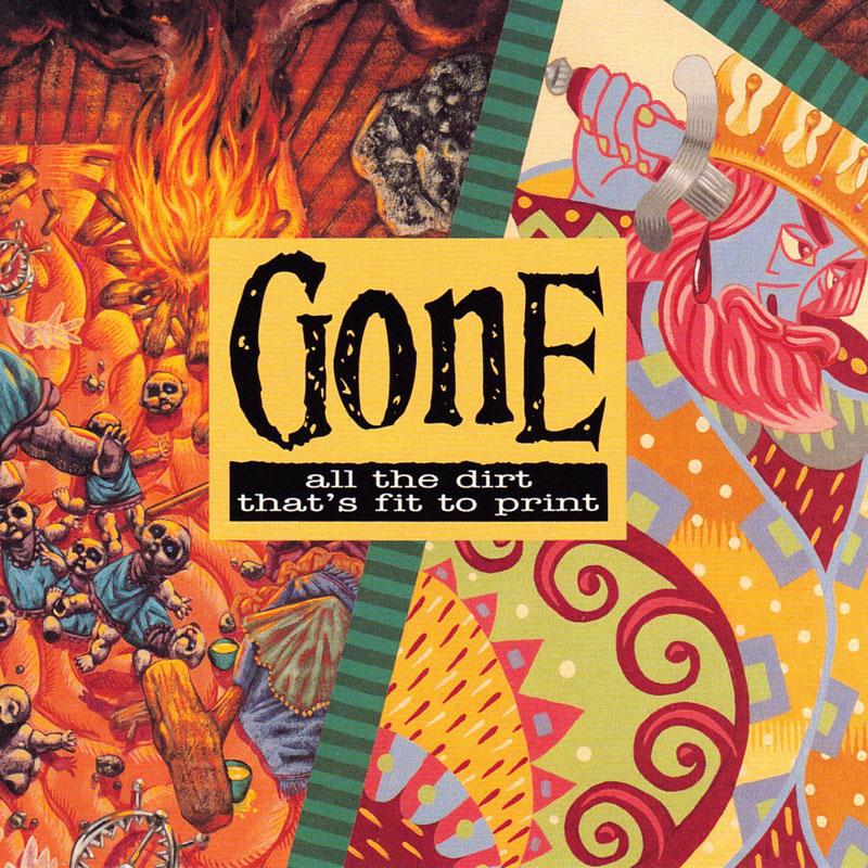Gone - All The Dirt That's Fit To Print - CD