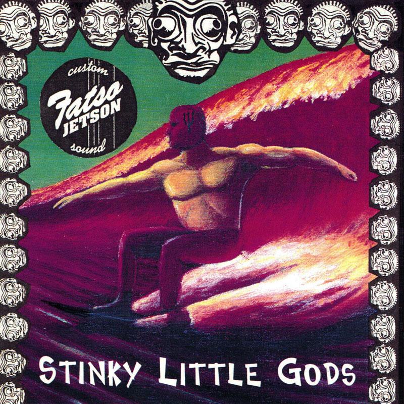 Fatso Jetson - Stinky Little Gods - CD