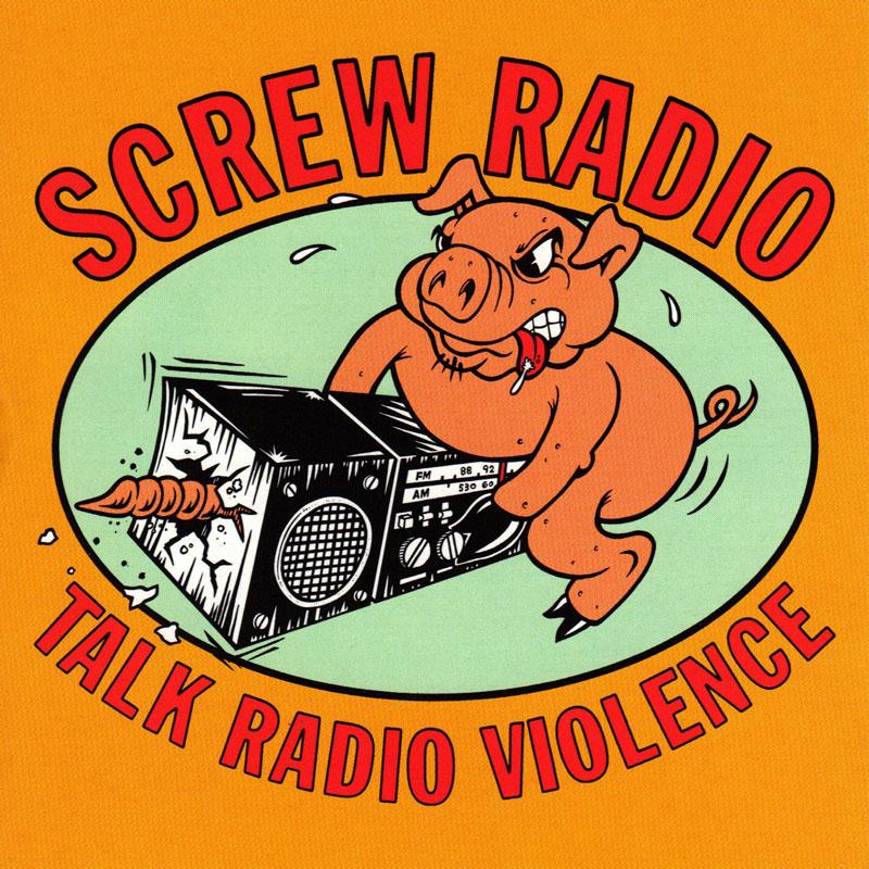 Screw Radio - Talk Radio Violence - CD
