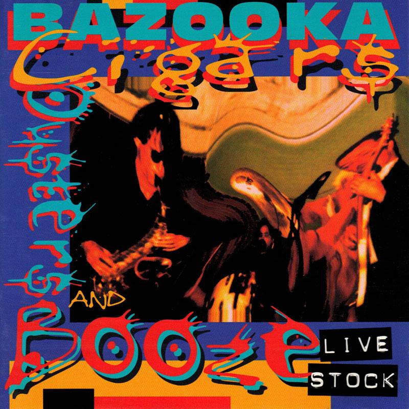 Bazooka - Cigars, Oysters, and Booze - CD