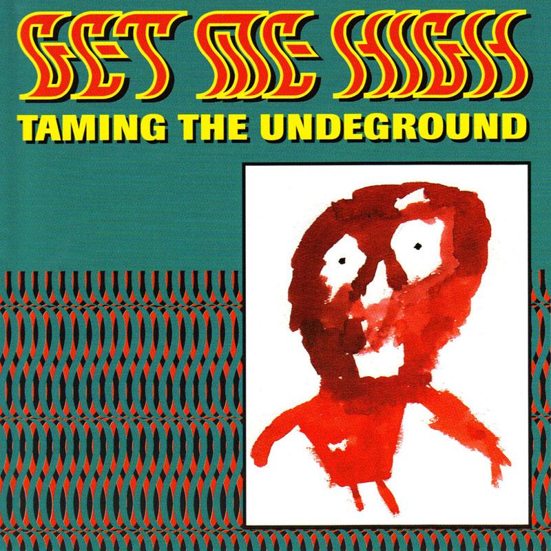 Get Me High - Taming the Underground - CD