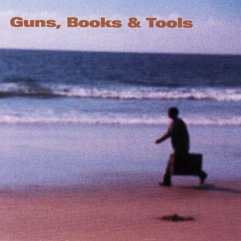 Guns, Books & Tools - Guns, Books & Tools - CD