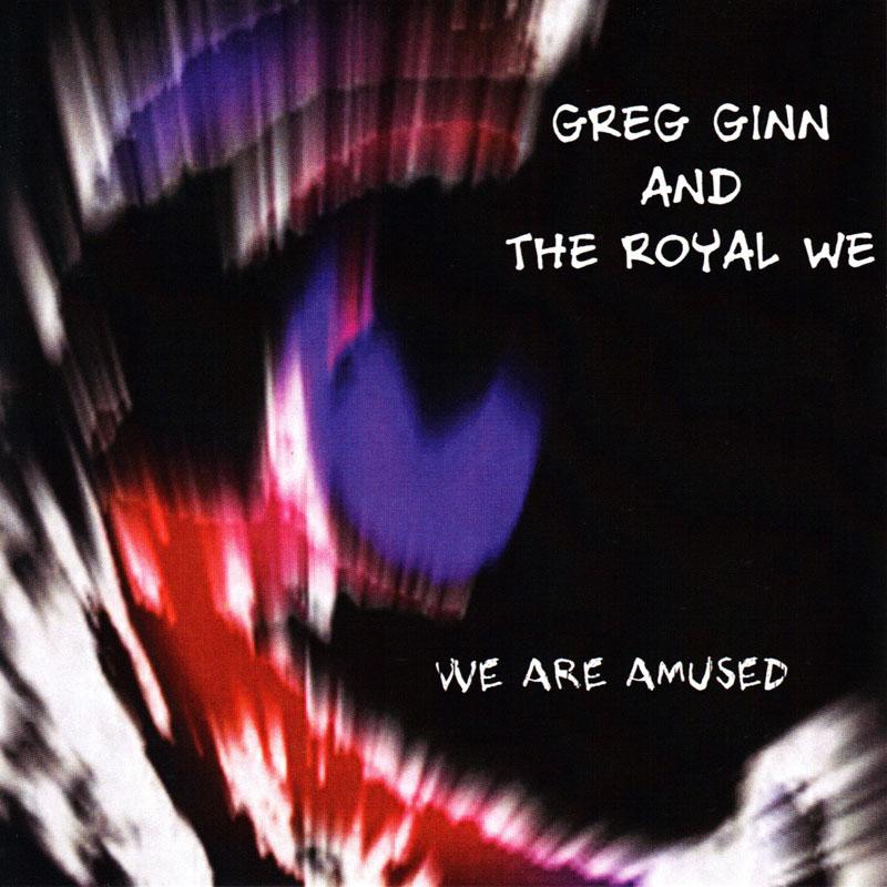 Greg Ginn and The Royal We - We Are Amused - CD